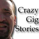 crazy gig stories