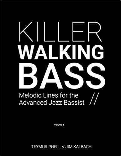 Review: Killer Walking Bass – Melodic Lines for the Advanced Jazz Bassist