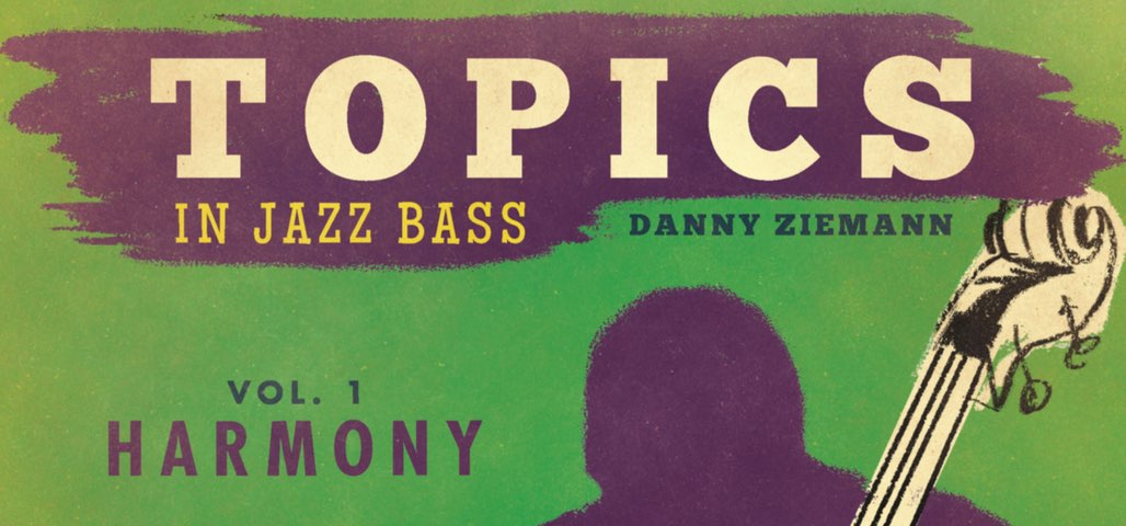 Topics in Jazz Bass – a new book from Danny Ziemann
