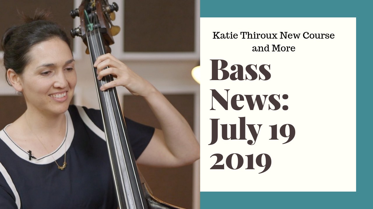 Double Bass News – July 19, 2019