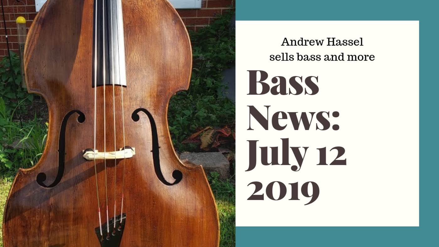Double Bass News – July 12, 2019