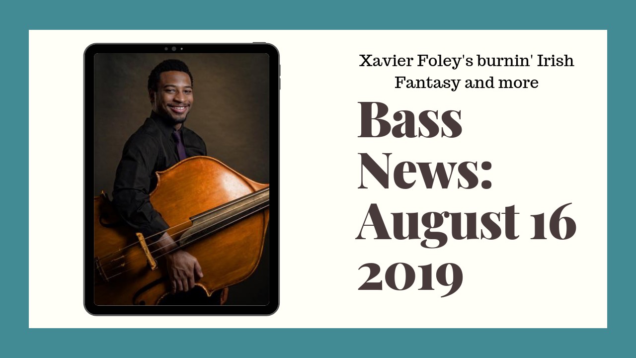 Double Bass News – August 16, 2019